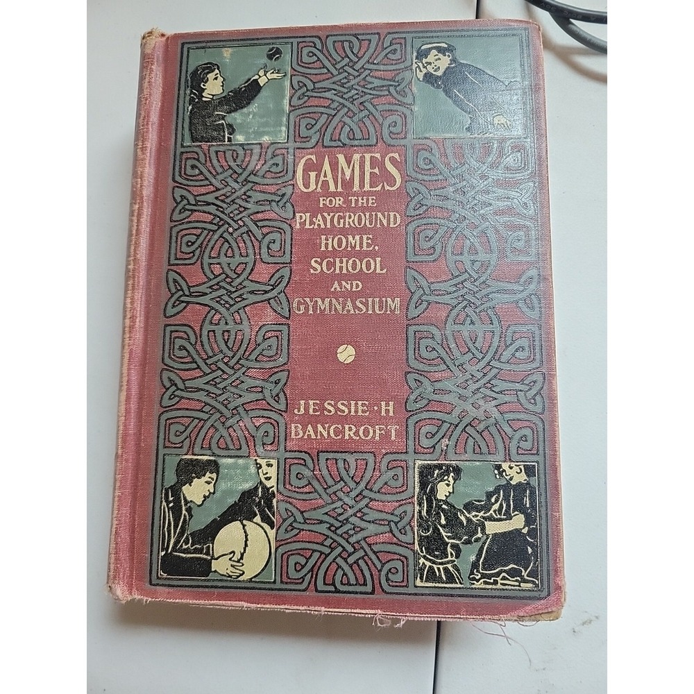 Games for the Playground, Home, School and Gymnasium by Jessie H. Bancroft 1918